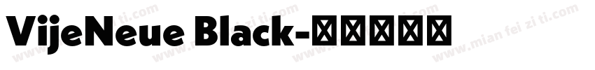 VijeNeue Black字体转换